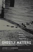 Ghostly Matters - Avery F. Gordon - Libro University of Minnesota Press | Libraccio.it