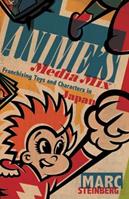 Anime's Media Mix - Marc Steinberg - Libro University of Minnesota Press | Libraccio.it