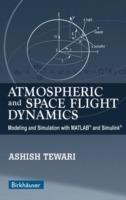 Atmospheric and Space Flight Dynamics - Ashish Tewari - Libro Birkhauser Boston Inc, Modeling and Simulation in Science, Engineering and Technology | Libraccio.it