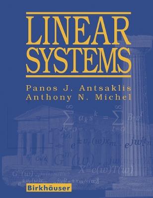 Linear Systems - Panos J. Antsaklis, Anthony N. Michel - Libro Birkhauser Boston Inc | Libraccio.it