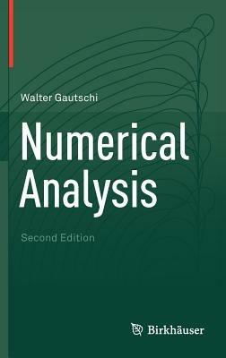 Numerical Analysis - Walter Gautschi - Libro Birkhauser Boston Inc | Libraccio.it