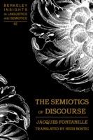 The Semiotics of Discourse - Jacques Fontanille - Libro Peter Lang Publishing Inc, Berkeley Insights in Linguistics and Semiotics | Libraccio.it