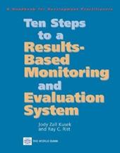 Ten Steps to a Results-Based Monitoring and Evaluation System