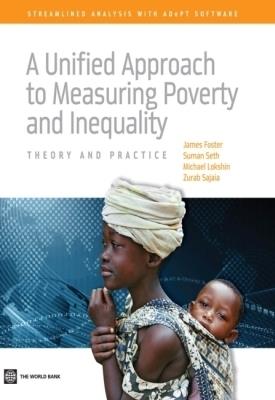 A Unified Approach to Measuring Poverty and Inequality - James Foster, Suman Seth, Michael Lokshin - Libro World Bank Publications, World Bank Training Series | Libraccio.it