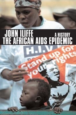 The African AIDS Epidemic - John Iliffe - Libro Ohio University Press | Libraccio.it