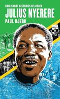 Julius Nyerere - Paul Bjerk - Libro Ohio University Press, Ohio Short Histories of Africa | Libraccio.it