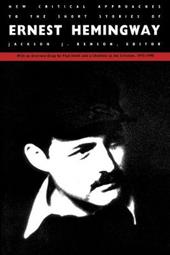 New Critical Approaches to the Short Stories of Er nest Hemingway