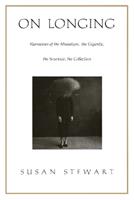 On Longing - Susan Stewart - Libro Duke University Press | Libraccio.it