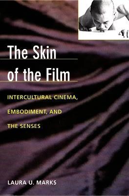 The Skin of the Film - Laura U. Marks - Libro Duke University Press | Libraccio.it