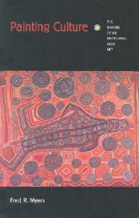 Painting Culture - Fred R. Myers - Libro Duke University Press, Objects/Histories | Libraccio.it