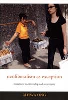 Neoliberalism as Exception - Aihwa Ong - Libro Duke University Press | Libraccio.it