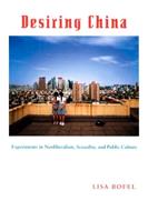 Desiring China - Lisa Rofel - Libro Duke University Press, Perverse Modernities: A Series Edited by Jack Halberstam and Lisa Lowe | Libraccio.it