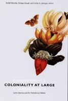 Coloniality at Large  - Libro Duke University Press, Latin America Otherwise | Libraccio.it