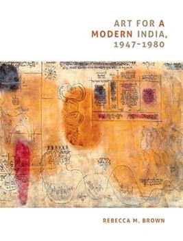 Art for a Modern India, 1947-1980 - Rebecca M. Brown - Libro Duke University Press, Objects/Histories | Libraccio.it