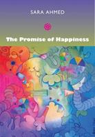 The Promise of Happiness - Sara Ahmed - Libro Duke University Press | Libraccio.it