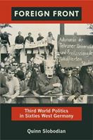 Foreign Front - Quinn Slobodian - Libro Duke University Press, Radical Perspectives | Libraccio.it