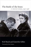 The Battle of the Sexes in French Cinema, 1930–1956 - Noël Burch, Geneviève Sellier - Libro Duke University Press | Libraccio.it