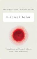 Clinical Labor - Melinda Cooper, Catherine Waldby - Libro Duke University Press, Experimental Futures | Libraccio.it