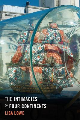 The Intimacies of Four Continents - Lisa Lowe - Libro Duke University Press | Libraccio.it