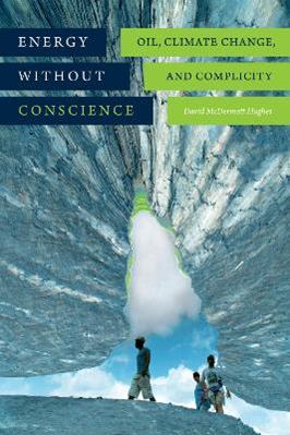 Energy without Conscience - David McDermott Hughes - Libro Duke University Press | Libraccio.it