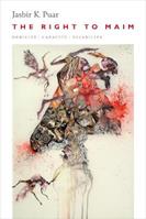 The Right to Maim - Jasbir K. Puar - Libro Duke University Press, ANIMA: Critical Race Studies Otherwise | Libraccio.it