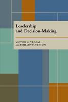 Leadership and Decision-Making - Victor H. Vroom, Philip W. Yetton - Libro University of Pittsburgh Press | Libraccio.it