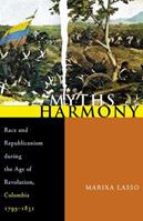 Myths of Harmony - Marixa Lasso - Libro University of Pittsburgh Press, Pitt Latin American Series | Libraccio.it