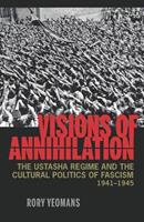 Visions of Annihilation - Rory Yeomans - Libro University of Pittsburgh Press, Russian and East European Studies | Libraccio.it