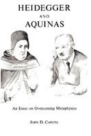 Heidegger and Aquinas - John D. Caputo - Libro Fordham University Press | Libraccio.it