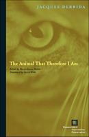 The Animal That Therefore I Am - Jacques Derrida - Libro Fordham University Press, Perspectives in Continental Philosophy | Libraccio.it