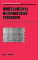 Nontraditional Manufacturing Processes - Gary F. Benedict - Libro Taylor & Francis Inc, Manufacturing Engineering and Materials Processing | Libraccio.it