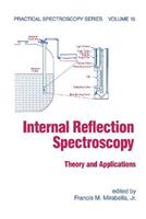 Internal Reflection Spectroscopy - Francis M. Mirabella - Libro Taylor & Francis Inc, Practical Spectroscopy | Libraccio.it