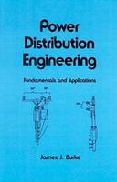 Power Distribution Engineering - James J. Burke - Libro Taylor & Francis Inc, Electrical and Computer Engineering | Libraccio.it
