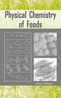 Physical Chemistry of Foods - Pieter Walstra - Libro Taylor & Francis Inc, Food Science and Technology | Libraccio.it