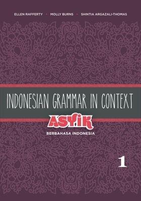 Indonesian Grammar in Context: Asyik Berbahasa Indonesia - Ellen Rafferty, Molly F Burns, Shintia Argazali-Thomas - Libro University of Hawai'i Press | Libraccio.it
