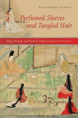 Perfumed Sleeves and Tangled Hair - Rajyashree Pandey - Libro University of Hawai'i Press | Libraccio.it