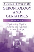 Annual Review of Gerontology and Geriatrics, Volume 36, 2016  - Libro Springer Publishing Co Inc | Libraccio.it