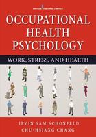 Occupational Health Psychology - Irvin Sam Schonfeld, Chu-Hsiang Chang - Libro Springer Publishing Co Inc | Libraccio.it