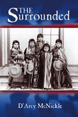The Surrounded - D'Arcy McNickle - Libro University of New Mexico Press | Libraccio.it