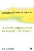 A Critical Introduction to Translation Studies - Jean Boase-Beier - Libro Continuum Publishing Corporation, Bloomsbury Critical Introductions to Linguistics | Libraccio.it