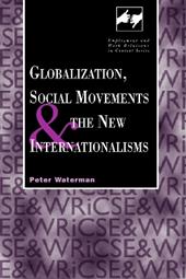 Globalization, Social Movements, and the New Internationalism