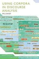 Using Corpora in Discourse Analysis - Paul Baker - Libro Bloomsbury Publishing PLC, Continuum Discourse | Libraccio.it