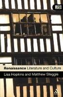 Renaissance Literature and Culture - Lisa Hopkins, Matthew Steggle - Libro Bloomsbury Publishing PLC, Introductions to British Literature and Culture | Libraccio.it