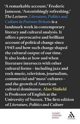 Literature, Politics and Culture in Postwar Britain - Alan Sinfield - Libro Bloomsbury Publishing PLC, Classic Criticism | Libraccio.it