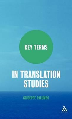 Key Terms in Translation Studies - Giuseppe Palumbo - Libro Bloomsbury Publishing PLC, Key Terms | Libraccio.it