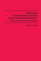 Orchestral Performance Practices in the Nineteenth Century - Daniel J. Koury - Libro Boydell & Brewer Ltd | Libraccio.it