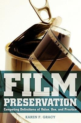 Film Preservation - Karen F Gracy - Libro Society of American Archivists | Libraccio.it