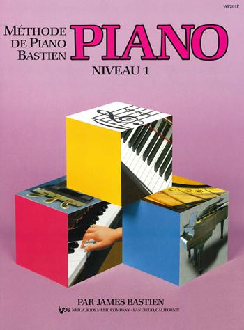 Methode piano. Niveau 1 - James Bastien - Libro The Neil A. Kjos Music Company 2019, Méthode de piano Bastien | Libraccio.it