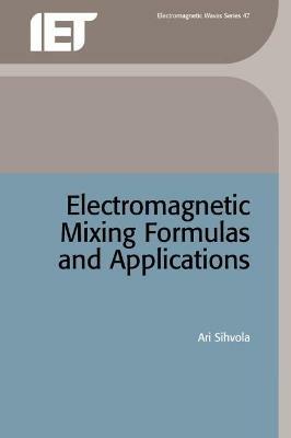 Electromagnetic Mixing Formulas and Applications - Ari Sihvola - Libro Institution of Engineering and Technology, Electromagnetic Waves | Libraccio.it