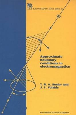 Approximate Boundary Conditions in Electromagnetics - T.B.A. Senior, J.L. Volakis - Libro Institution of Engineering and Technology, Electromagnetic Waves | Libraccio.it